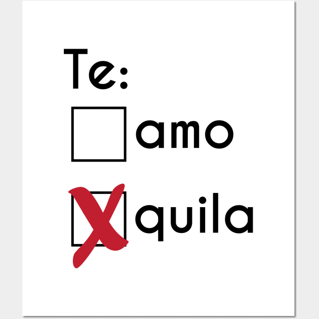 Te Amo or Tequila Anti Valentines Day Wall Art by magentasponge